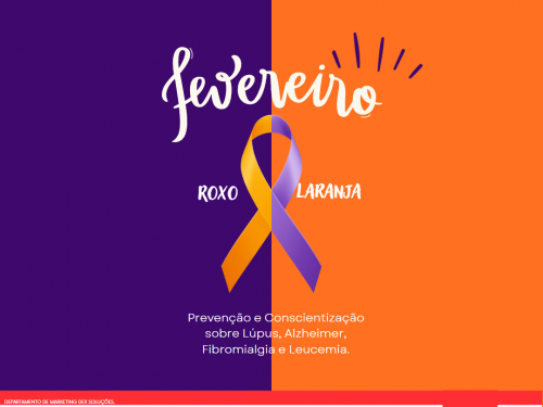 Campanha #fevereiroroxo e #fevereirolaranja.